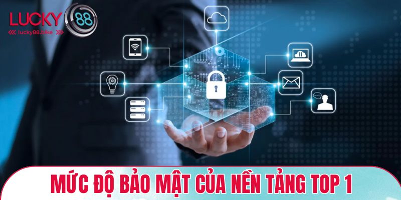 Mức độ bảo mật của nền tảng top 1